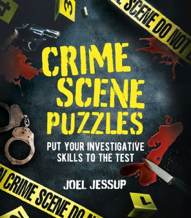 Crime Scene Puzzles: Put Your Investigative Skills to the Test by Jason Caldecott