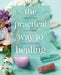 The Practical Way to Healing