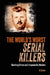 The World's Worst Serial Killers: Shocking Crimes and Unspeakable Murders by Al Cimino
