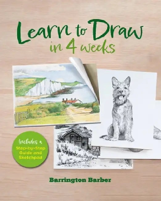 Learn to Draw in 4 Weeks: Includes a Step-By-Step Guide and Sketchpad by Barrington Barber