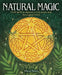 Natural Magic: Craft Spells in Alignment with Nature and the Magical World by Marie Bruce