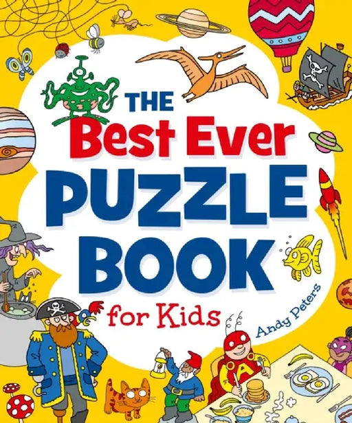 The Best Ever Puzzle Book for Kids by Andy Peters