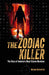 The Zodiac Killer: The Story of America's Most Elusive Murderer by Michael Butterfield
