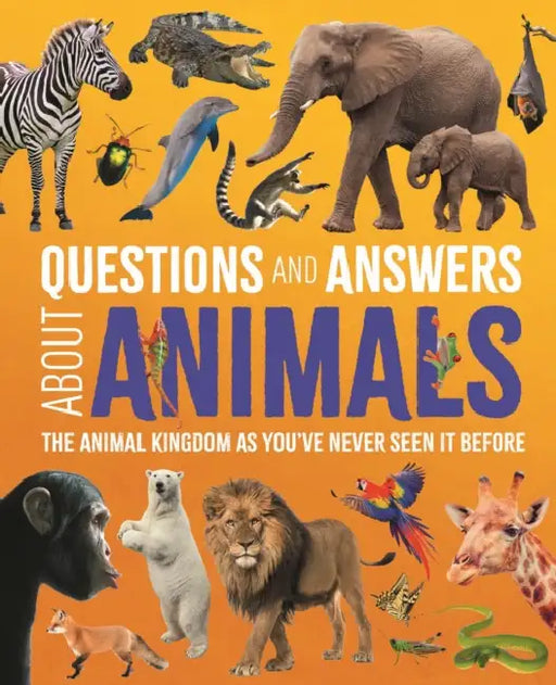 Questions and Answers About Animals: The Animal Kingdom as You've Never Seen It Before by Dr Michael Leach