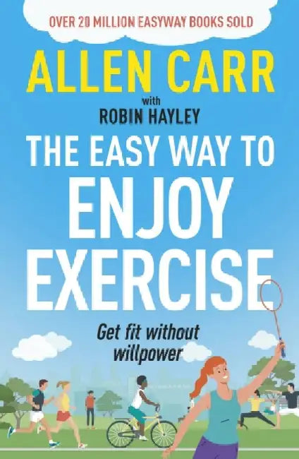 Allen Carr's Easy Way to Enjoy Exercise by Allen Carr