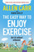 Allen Carr's Easy Way to Enjoy Exercise by Allen Carr