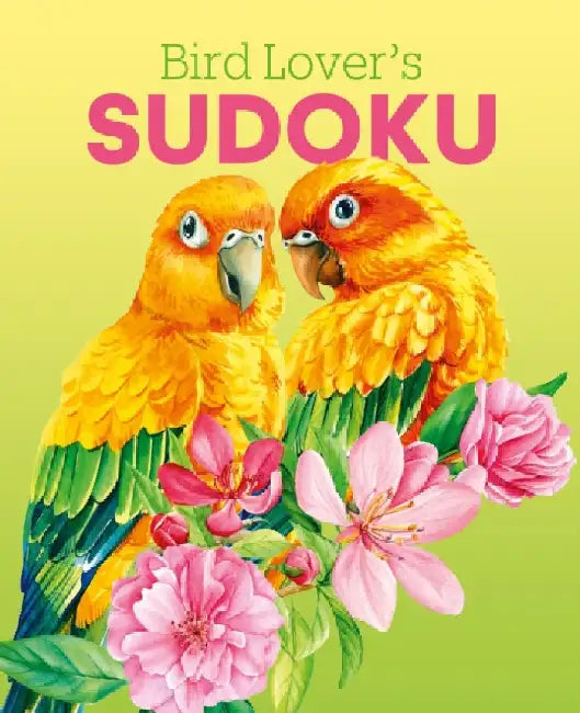 Bird Lover's Sudoku: Over 150 Puzzles by Eric Saunders