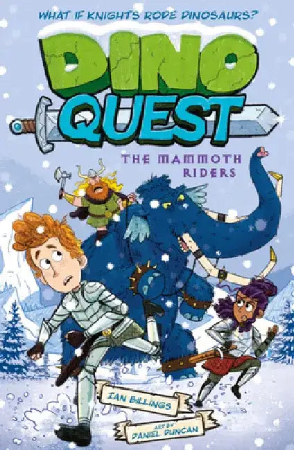 Dino Quest: The Mammoth Riders: What If Knights Rode Dinosaurs? by Ian Billings