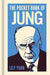 The Pocket Book of Jung: A Concise Introduction to Jung's Writings and Ideas by Lily Yuan