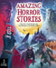 Amazing Horror Stories: Three Graphic Novels in One: Dracula, Frankenstein, and the Hound of the Baskervilles by Bampton, Claire