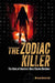 The Zodiac Killer: The Story of America's Most Elusive Murderer by Michael Butterfield