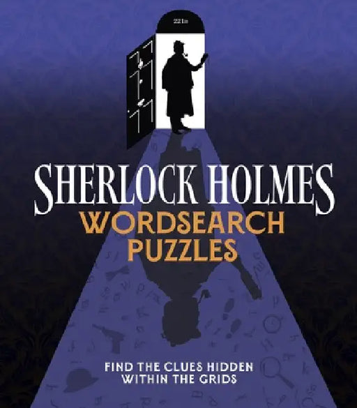 Sherlock Holmes Wordsearch Puzzles: Over 100 Puzzle Grids to Solve by Saunders, Eric