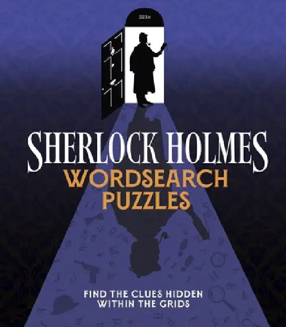 Sherlock Holmes Wordsearch Puzzles: Over 100 Puzzle Grids to Solve by Saunders, Eric
