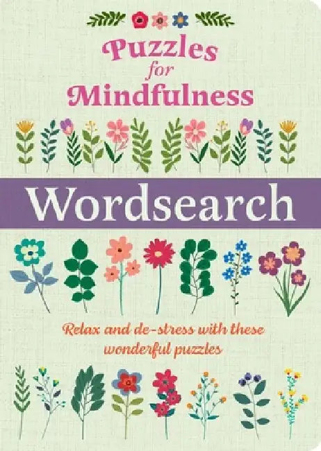 Puzzles for Mindfulness Wordsearch: Relax and De-Stress with These Wonderful Puzzles by Eric Saunders