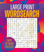 Large Print Wordsearch: Over 250 Easy-to-Read Puzzles by Eric Saunders