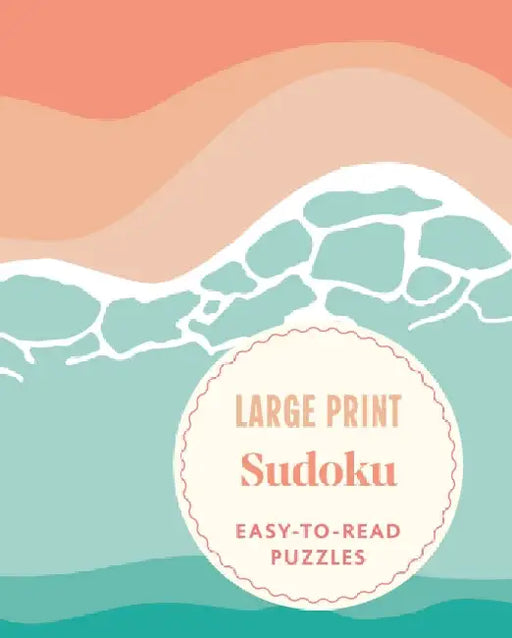 Large Print Sudoku: Easy-to-Read Puzzles by Eric Saunders