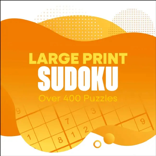 Large Print Sudoku: Over 400 Puzzles by Eric Saunders