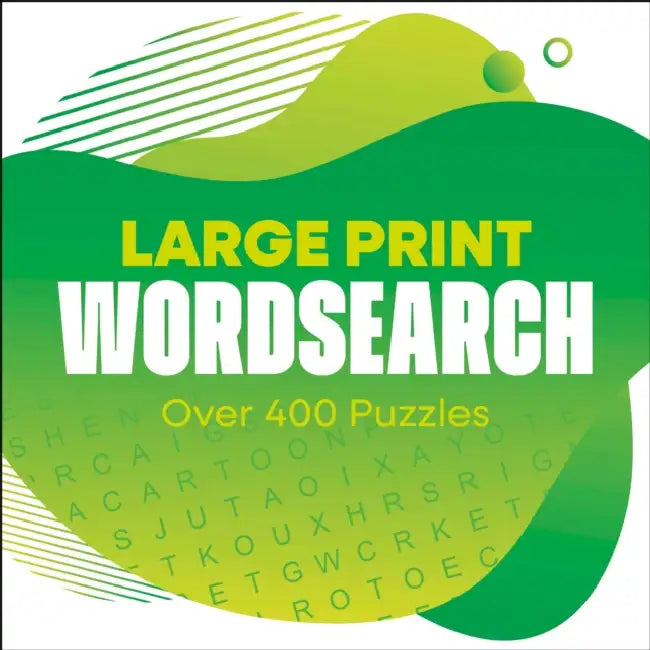 Large Print Wordsearch: Over 400 Puzzles by Eric Saunders