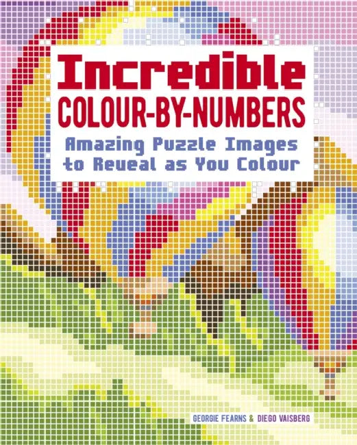 Incredible Colour-by-Numbers: Reveal the Mystery Images Within! by Diego Vaisberg