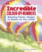Incredible Colour-by-Numbers: Reveal the Mystery Images Within! by Diego Vaisberg