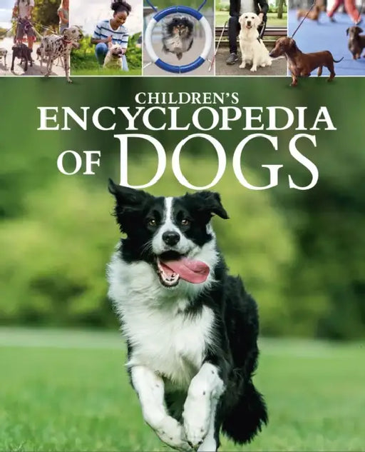 Children's Encyclopedia of Dogs: A Visual Guide to Dog Breeds, Pet Care and More! by Claudia Martin