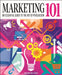 Marketing 101: An Essential Guide to the Art of Persuasion by John Jessup