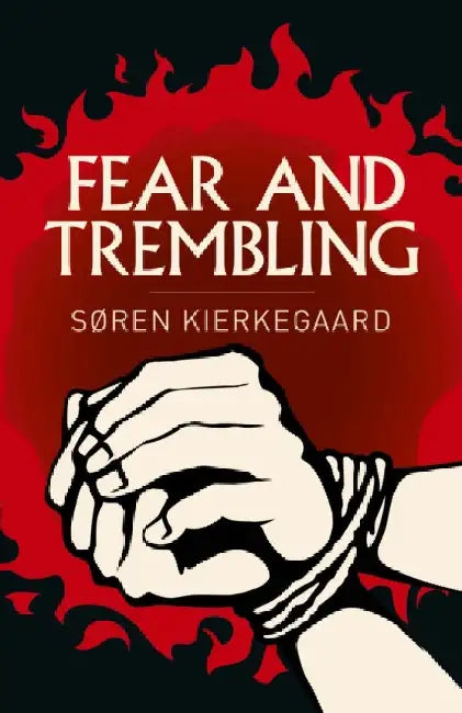 Fear and Trembling by SÃ¸ren Kierkegard