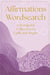 Affirmations Wordsearch: A Wonderful Collection of Over 150 Puzzles to Relax and Inspire by Eric Saunders