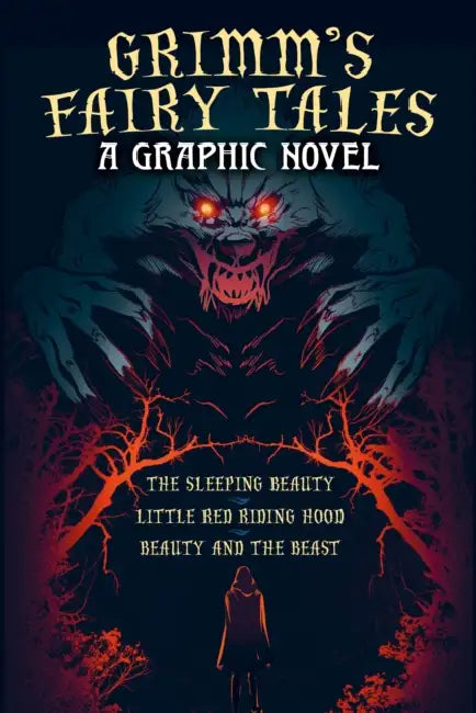 Grimm's Fairy Tales: A Graphic Novel: The Sleeping Beauty, Little Red Riding Hood, Beauty and the Beast by Katerina Horakova