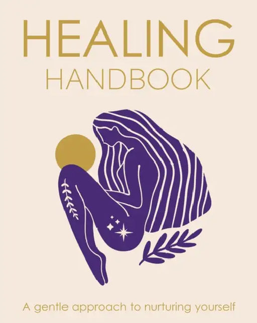 Healing Handbook: A Gentle Approach to Nurturing Yourself by Tara Ward