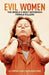 Evil Women: The World’s Most Notorious Female Killers by Al Cimino