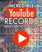 Incredible Youtube Records and Fantastic Feats: Independent and Unofficial by Amanda Harrison