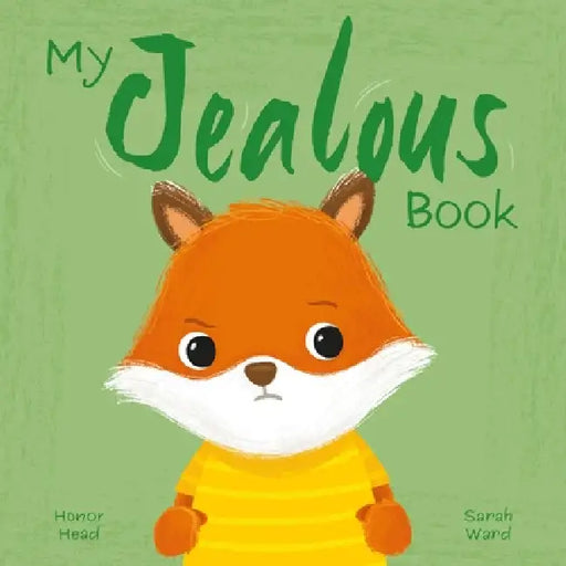 My Jealous Book: A Picture Book on Understanding and Managing Emotions by Honor Head, Sarah Ward