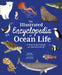 The Illustrated Encyclopedia of Ocean Life: A Visual Voyage Through an Underwater World by Claudia Martin, Marc Pattenden