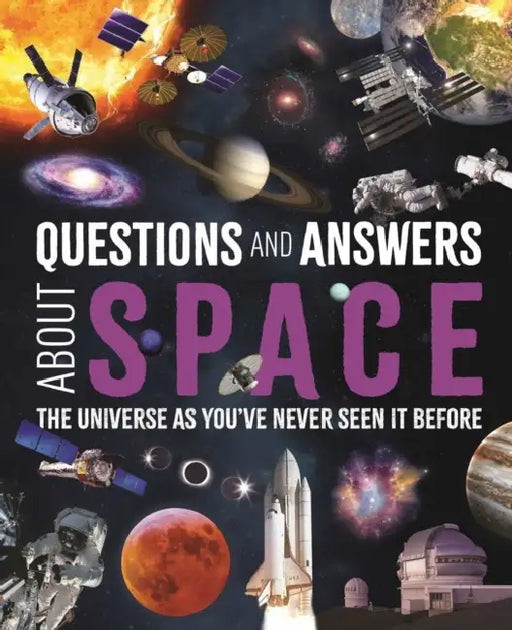Questions and Answers about Space: The Universe as You've Never Seen It Before by Giles Sparrow, Felicity Forster