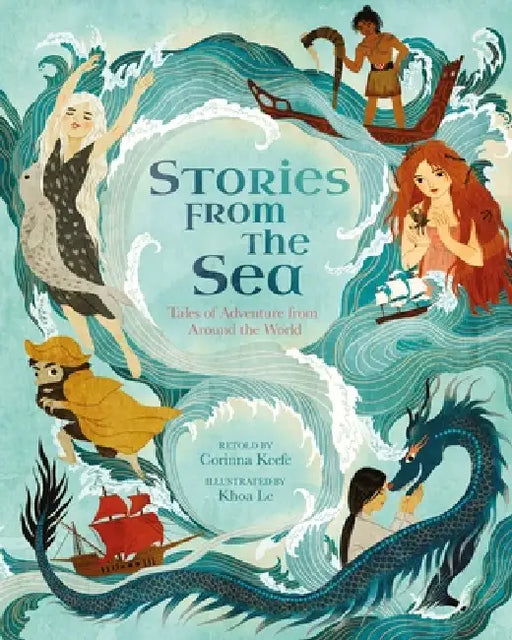 Stories from the Sea: Tales of Adventure from Around the World by Khoa Le, Corinna Keefe