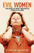 Evil Women: The World's Most Notorious Female Killers by Al Cimino, John Marlowe