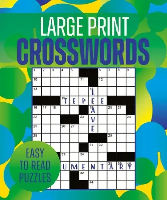 Large Print Crosswords: Over 170 Easy-To-Read Puzzles by Eric Saunders