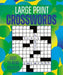 Large Print Crosswords: Over 170 Easy-To-Read Puzzles by Eric Saunders
