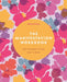 The Manifestation Workbook: Sow the Seeds of Your Heart's Desire by Marie Bruce