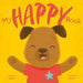 My Happy Book: A Picture Book on Understanding and Managing Emotions by Honor Head, Clare Arnold, Sarah Ward