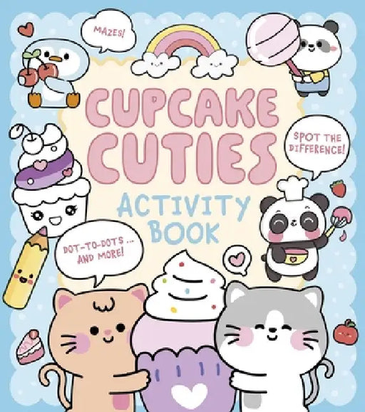 Cupcake Cuties Activity Book: Mazes, Spot the Difference, Dot-To-Dots... and More! by Em Bruce