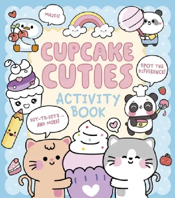 Cupcake Cuties Activity Book: Mazes, Spot the Difference, Dot-To-Dots... and More! by Em Bruce