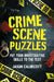 Crime Scene Puzzles: Put Your Investigative Skills to the Test by Jason Caldecott