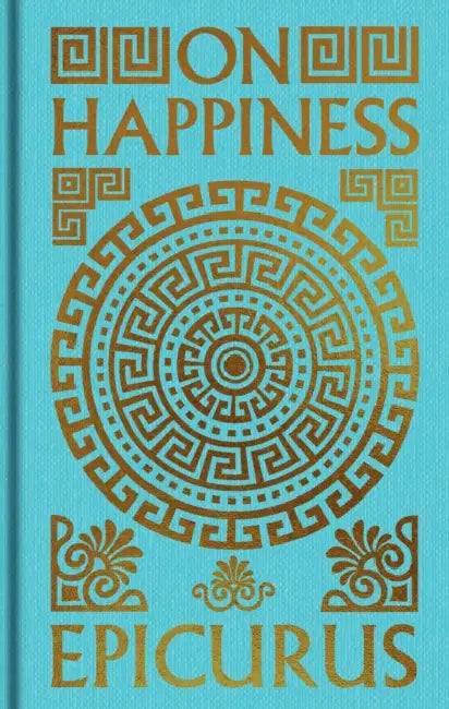 On Happiness: Gilded Pocket Edition by Epicurus