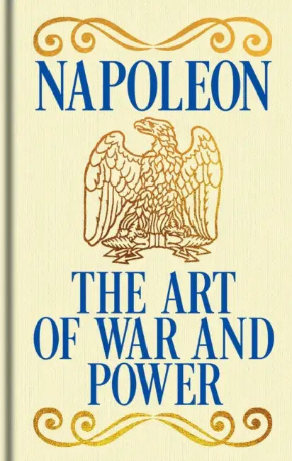 Napoleon's The Art of War and Power: Gilded Pocket Edition by Emperor Napoleon Bonaparte