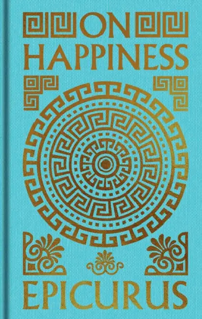 On Happiness: Gilded Pocket Edition by Epicurus, Nicholas Gooding, Robert Drew Hicks