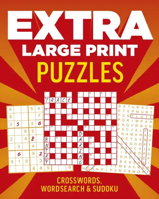 Extra Large Print Puzzles: Crossword, Wordsearch & Sudoku by Eric Saunders