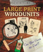Large Print Whodunits: Can You Crack the Case? by Tim Dedopulos