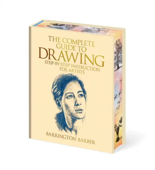 The Complete Guide to Drawing: Essential Skills for Every Artist by Barrington Barber